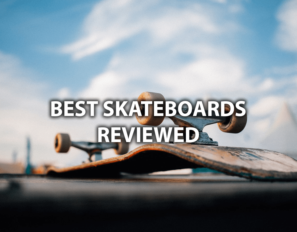 Best skateboards